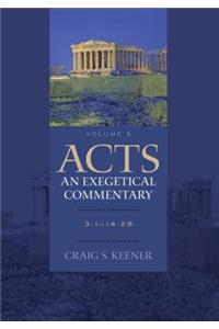 Acts: An Exegetical Commentary – 3:1–14:28