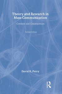 Theory and Research in Mass Communication