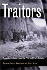 Traitors: Suspicion, Intimacy, and the Ethics of State-Building
