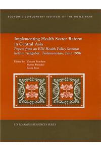 Implementing Health Sector Reform in Central Asia