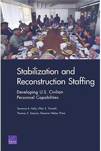 Stabilization and Reconstruction Staffing: Developing U.S. Civilian Personnel Capabilities