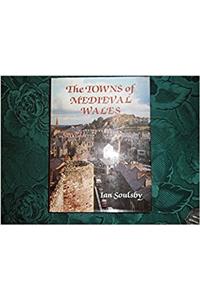 The Towns of Mediaeval Wales