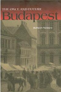 The Once and Future Budapest