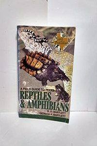 A Field Guide to Texas Reptiles and Amphibians