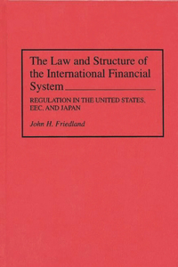 The Law and Structure of the International Financial System