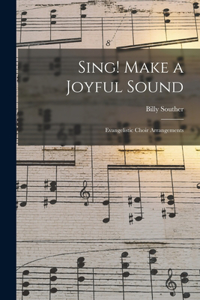 Sing! Make a Joyful Sound
