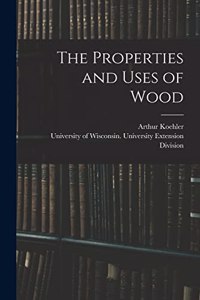 Properties and Uses of Wood