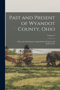 Past and Present of Wyandot County, Ohio