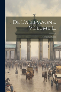 De L'allemagne, Volume 1...