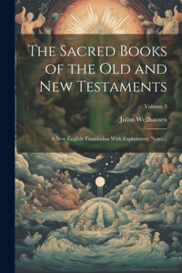 Sacred Books of the Old and New Testaments; a new English Translation With Explanatory Notes ..; Volume 3
