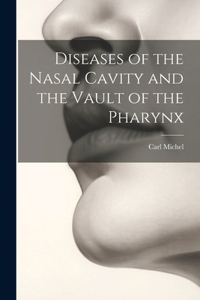 Diseases of the Nasal Cavity and the Vault of the Pharynx