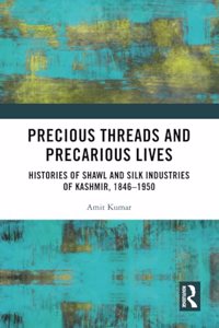 Precious Threads and Precarious Lives