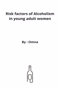 Risk factors of Alcoholism in young adult women
