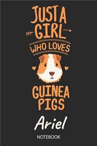 Just A Girl Who Loves Guinea Pigs - Ariel - Notebook