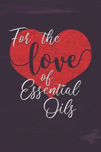 For the Love of Essential Oils