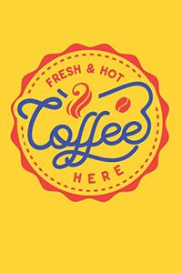 Fresh & Hot Coffee Here