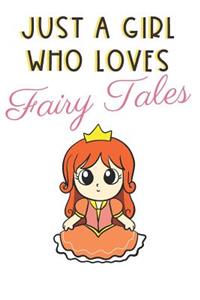 Just A Girl Who Loves Fairy Tales