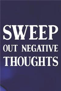 Sweep Out Negative Thoughts