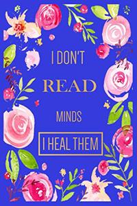 I Don't Read Minds I Heal Them