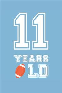 Football Notebook - 11 Years Old Football Journal - 11th Birthday Gift for Football Player - Football Diary