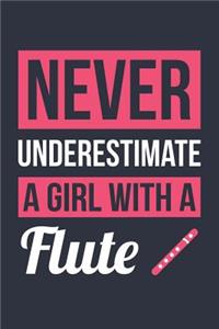 Funny Flute Notebook - Never Underestimate A Girl With A Flute - Gift for Flute Player - Flute Diary