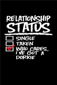 Relationship Status Who Cares I've Got a Dorkie