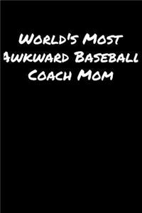 World's Most Awkward Baseball Coach Mom