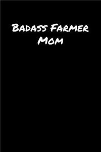 Badass Farmer Mom