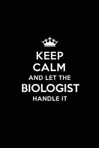 Keep Calm and Let the Biologist Handle It