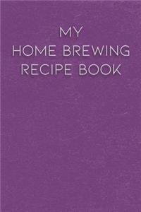 My Home Brewing Recipe Book