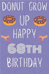 Donut Grow Up Happy 68th Birthday