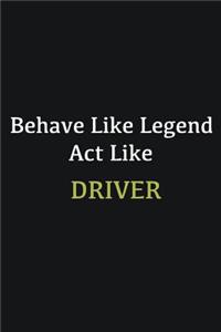 Behave like Legend Act Like Driver