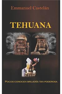 Tehuana: (Pocos conocen brujería tan poderosa)