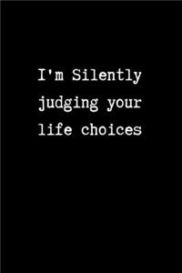 I'm Silently Judging your Life Choices