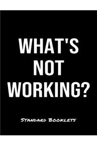 What's Not Working?