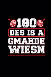 180 Des Is A Gmahde Wiesn