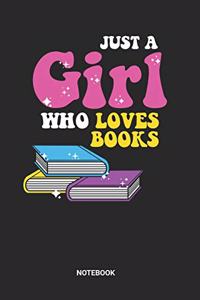 Just a Girl who loves Books Notebook: Bookworm Notebook (6x9 inches) with Blank Pages ideal as a Reading List Journal. Perfect as a Book to keep notes for literature discussion for all b