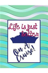 Life Is Just Better on a Cruise!