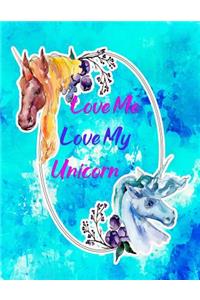Love Me Love My Unicorn