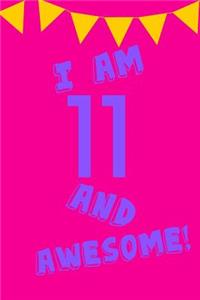I Am 11 and Awesome!