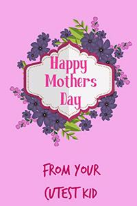 Happy Mother's Day, from Your Cutest Kid