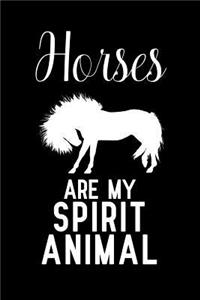 Horses Are My Spirit Animal