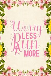 Worry Less Run More