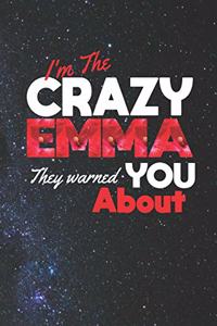 I'm The Crazy Emma They Warned You About