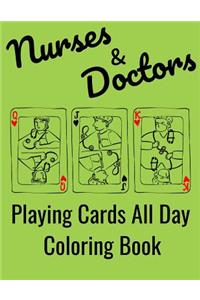 Nurses & Doctors Playing Cards All Day Coloring Book