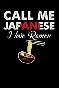 Call Me Japanese I Love Ramen