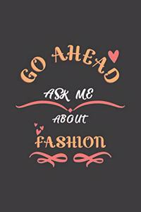 Go Ahead Ask Me About Fashion
