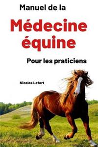 Manuel de la médecine équine pour les praticiens