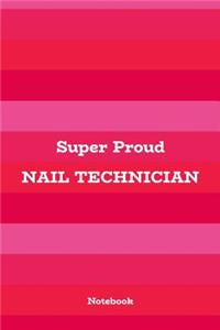 Super Proud Nail Technician