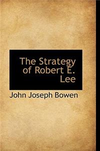 The Strategy of Robert E. Lee